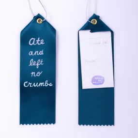 Ate and Left No Crumbs - Award Ribbon Card